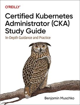 portada Certified Kubernetes Administrator (Cka) Study Guide: In-Depth Guidance and Practice (en Inglés)
