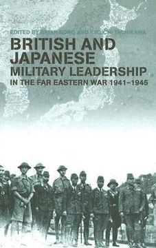 portada british and japanese military leadership in the far eastern war, 1941-1945