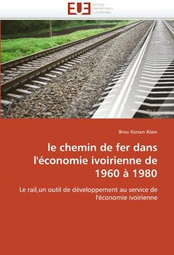 portada Le Chemin de Fer Dans L'Economie Ivoirienne de 1960 a 1980