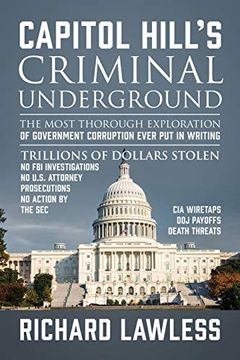 portada Capitol Hill'S Criminal Underground: The Most Thorough Exploration of Government Corruption Ever put in Writing 