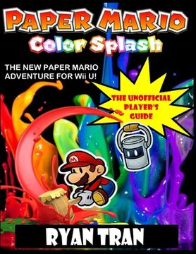 portada Paper Mario: Color Splash: The Unoffical Player's Guide (en Inglés)