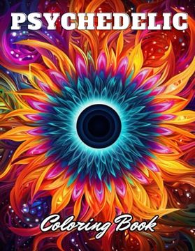 portada Psychedelic Coloring Book: 100+ High-Quality and Unique Coloring Pages for All Ages (en Inglés)