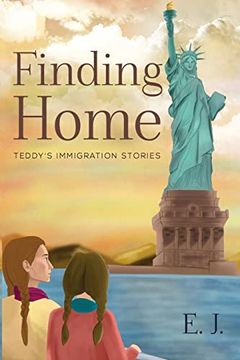 portada Finding Home - Teddy's Immigration Stories (en Inglés)