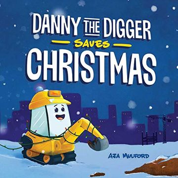 portada Danny the Digger Saves Christmas: A Construction Site Holiday Story for Kids (en Inglés)