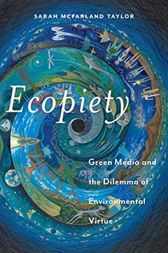 portada Ecopiety: Green Media and the Dilemma of Environmental Virtue (Religion and Social Transformation) 