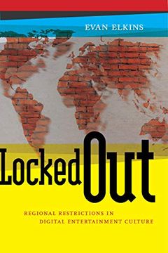 portada Locked Out: Regional Restrictions in Digital Entertainment Culture (Critical Cultural Communication) 