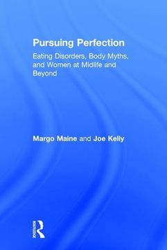 portada Pursuing Perfection: Eating Disorders, Body Myths, and Women at Midlife and Beyond (en Inglés)
