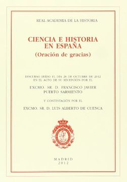 portada Ciencia e Historia en España: (Oración de gracias) (Discurso de Ingreso en la Real Academia de la Historia)