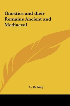 portada gnostics and their remains ancient and mediaeval (en Inglés)