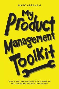 portada My Product Management Toolkit: Tools and Techniques to Become an Outstanding Product Manager (en Inglés)