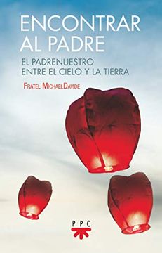 portada Encontrar al Padre: El Padrenuestro Entre el Cielo y la Tierra: 0 (Fuera de Colección) (in Spanish)