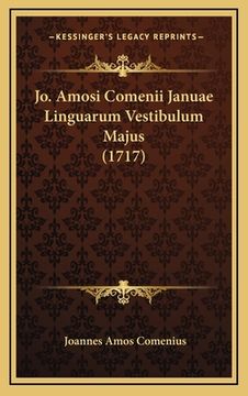 portada Jo. Amosi Comenii Januae Linguarum Vestibulum Majus (1717) (en Latin)