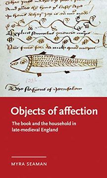 portada Objects of Affection: The Book and the Household in Late Medieval England (Manchester Medieval Literature and Culture) 