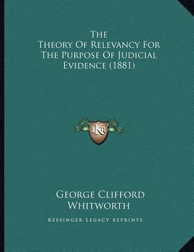 portada the theory of relevancy for the purpose of judicial evidence (1881) (in English)