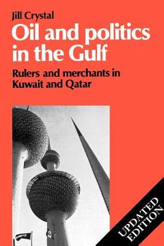 portada Oil and Politics in the Gulf Paperback: Rulers and Merchants in Kuwait and Qatar (Cambridge Middle East Library) (in English)
