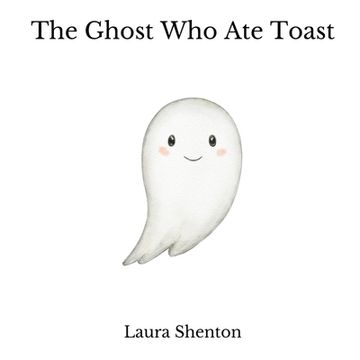 portada The Ghost Who Ate Toast