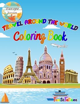 portada Travel Around The World Coloring Book: Europe Version, Educational Geography and History Activity Book for Teens, Travel Coloring Book for Relaxation