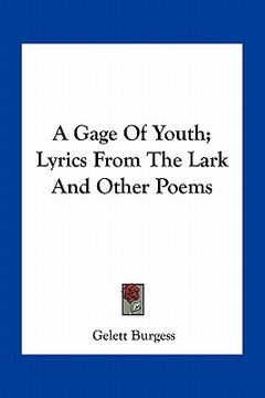 portada a gage of youth; lyrics from the lark and other poems