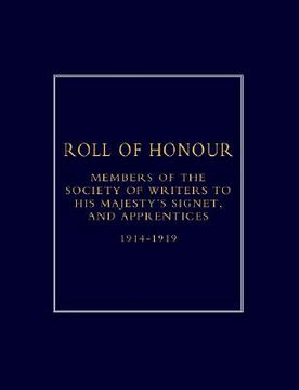 portada Roll of Honour of Members of the Society of Writers to His Majesty OS Signet, and Apprentices (1914-18) (en Inglés)