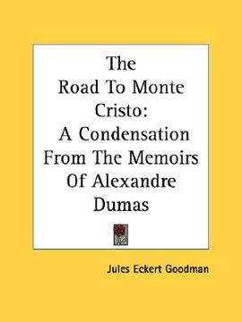 portada the road to monte cristo: a condensation from the memoirs of alexandre dumas (en Inglés)