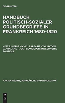 portada Pierre Michel: Barbarie, Civilisation, Vandalisme. - Jean-Claude Perrot: Économie Politique (en Alemán)