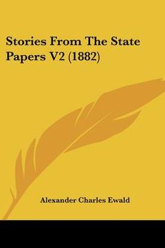 portada stories from the state papers v2 (1882) (in English)