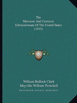portada the mesozoic and cenozoic echinodermata of the united states (1915)