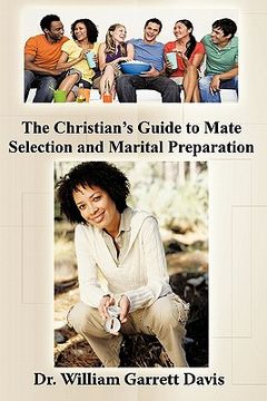 portada the christian`s guide to mate selection and marital preparation