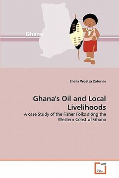 portada ghana's oil and local livelihoods (en Inglés)