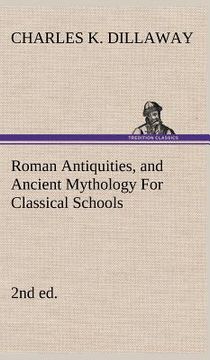 portada roman antiquities, and ancient mythology for classical schools (2nd ed)