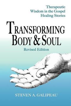 portada transforming body & soul: therapeutic wisdom in the gospel healing stories (en Inglés)