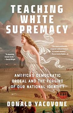 portada Teaching White Supremacy: America's Democratic Ordeal and the Forging of our National Identity (in English)