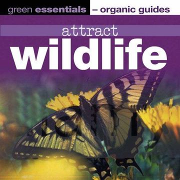portada Attract Wildlife: Green Essentials - Organic Guides (Green Essentials - Organic Guides s. )