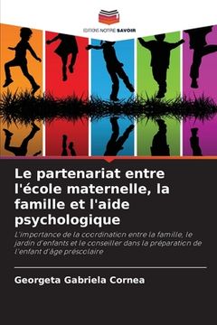 portada Le partenariat entre l'école maternelle, la famille et l'aide psychologique (in French)
