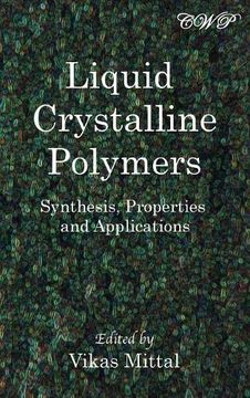 portada Liquid Crystalline Polymers: Synthesis, Properties and Applications (Polymer Science) 