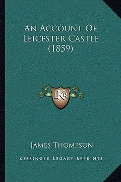 portada an account of leicester castle (1859)