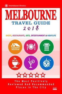 portada Melbourne Travel Guide 2018: Shops, Restaurants, Arts, Entertainment and Nightlife in Melbourne, Australia (City Travel Guide 2018)