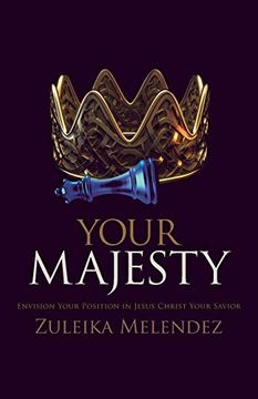 portada Your Majesty: Envision Your Position in Jesus Christ Your Savior 