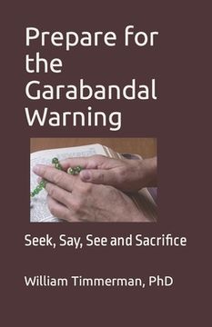 portada Prepare for the Garabandal Warning: Seek, Say, See and Sacrifice (en Inglés)