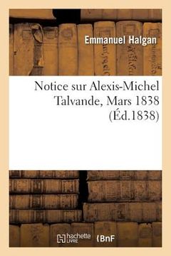 portada Notice Sur Alexis-Michel Talvande, Mars 1838 (en Francés)