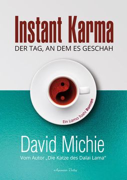portada Instant Karma - der tag an dem es Geschah vom Autor: "Die Katze des Dalai Lama". Ein Lama Tashi Roman (in German)