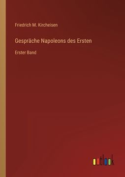 portada Gespräche Napoleons des Ersten: Erster Band (en Alemán)