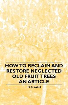 portada how to reclaim and restore neglected old fruit trees - an article (in English)
