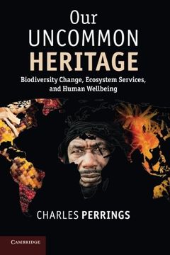 portada Our Uncommon Heritage: Biodiversity Change, Ecosystem Services, and Human Wellbeing