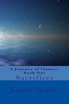 portada A Journey of Flames: Book One: Sacrifices (en Inglés)