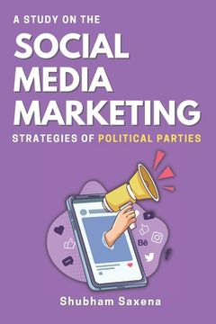 portada A Study on the Social Media Marketing Strategies of Political Parties (en Inglés)