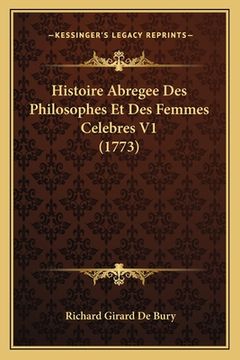 portada Histoire Abregee Des Philosophes Et Des Femmes Celebres V1 (1773) (in French)