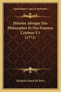 portada Histoire Abregee Des Philosophes Et Des Femmes Celebres V1 (1773) (en Francés)