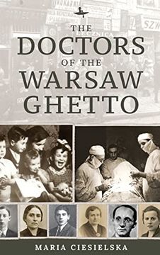 portada The Doctors of the Warsaw Ghetto (en Inglés)