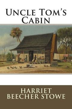 portada Uncle Tom's Cabin: or Life among the Lowly (in English)